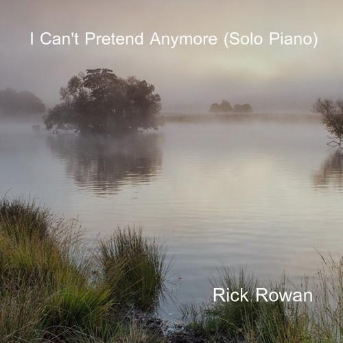 I Can't Pretend Anymore (Solo Piano)